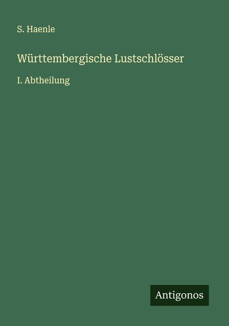 S. Haenle: Württembergische Lustschlösser, Buch