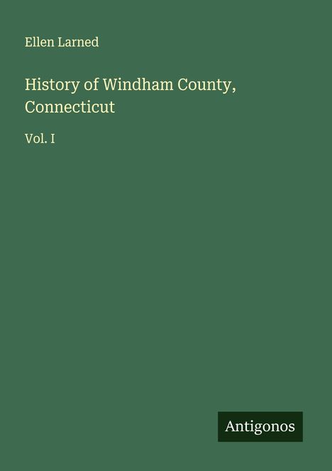 Ellen Larned: History of Windham County, Connecticut, Buch