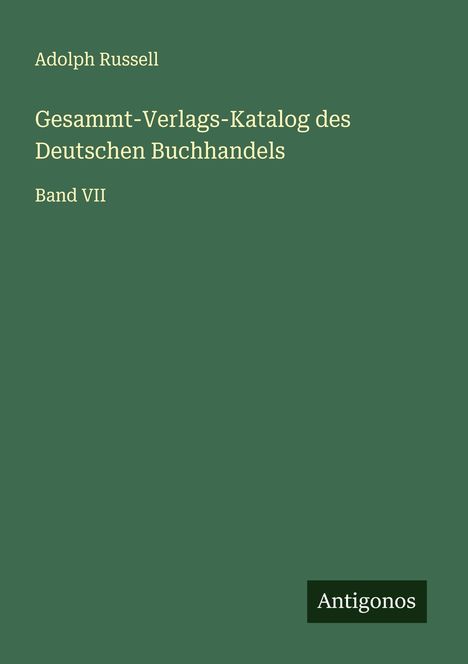 Adolph Russell: Gesammt-Verlags-Katalog des Deutschen Buchhandels, Buch