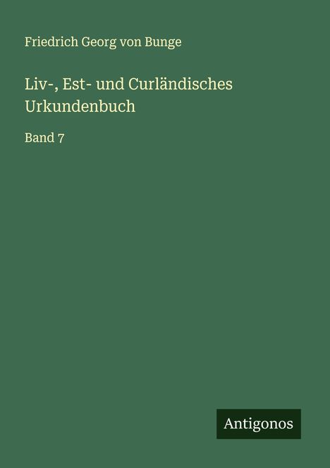 Friedrich Georg Von Bunge: Liv-, Est- und Curländisches Urkundenbuch, Buch