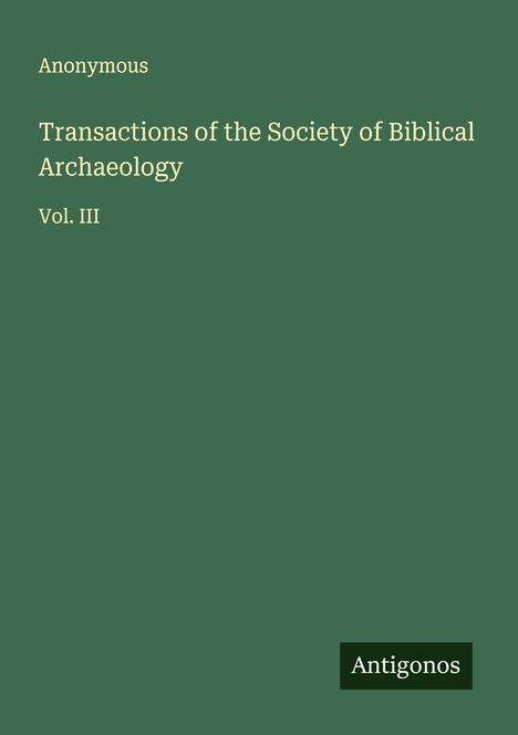 Anonymous: Transactions of the Society of Biblical Archaeology, Buch