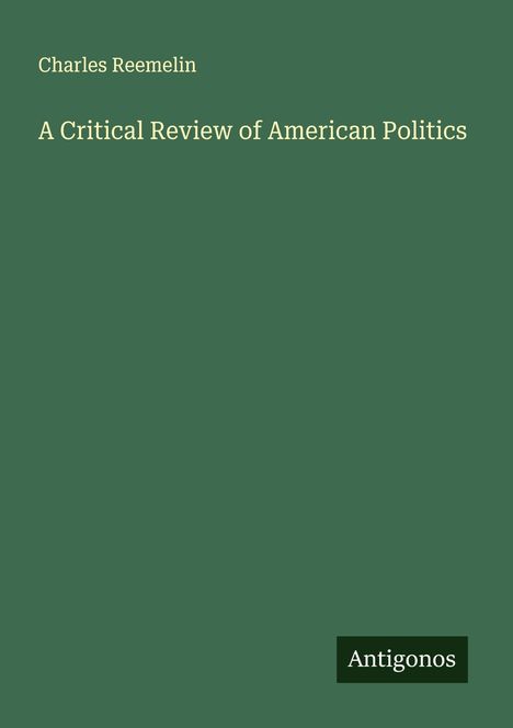 Charles Reemelin: A Critical Review of American Politics, Buch