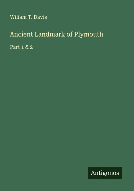 Wiliam T. Davis: Ancient Landmark of Plymouth, Buch