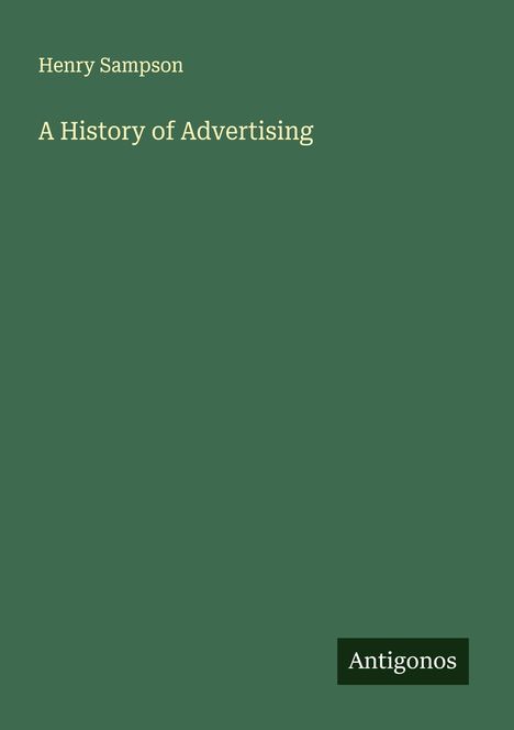 Henry Sampson: A History of Advertising, Buch