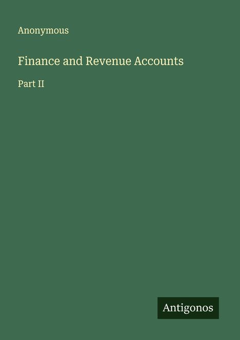 Anonymous: Finance and Revenue Accounts, Buch
