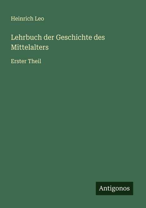 Heinrich Leo: Lehrbuch der Geschichte des Mittelalters, Buch