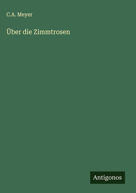 C. A. Meyer: Über die Zimmtrosen, Buch