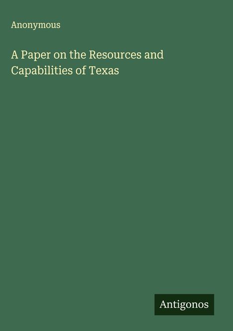 Anonymous: A Paper on the Resources and Capabilities of Texas, Buch