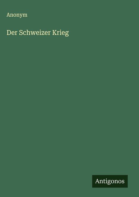 Anonym: Der Schweizer Krieg, Buch