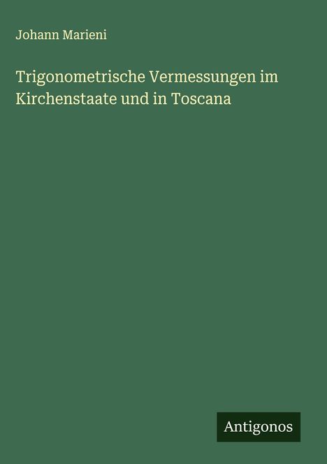 Johann Marieni: Trigonometrische Vermessungen im Kirchenstaate und in Toscana, Buch
