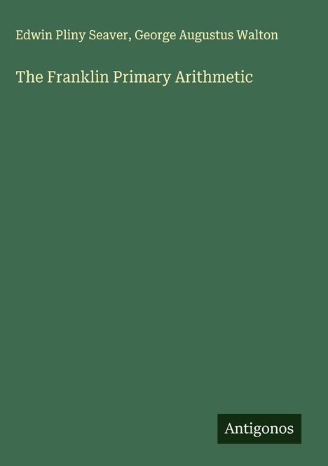 Edwin Pliny Seaver: The Franklin Primary Arithmetic, Buch