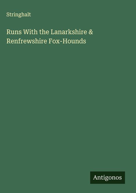 Stringhalt: Runs With the Lanarkshire & Renfrewshire Fox-Hounds, Buch