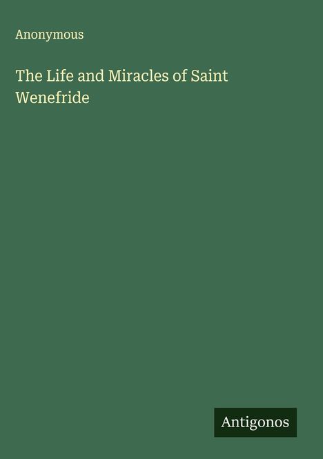 Anonymous: The Life and Miracles of Saint Wenefride, Buch