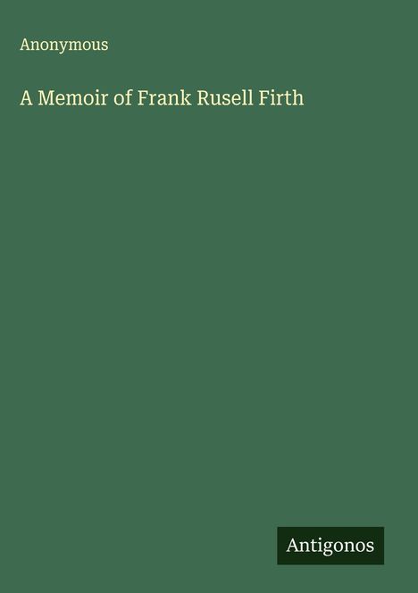 Anonymous: A Memoir of Frank Rusell Firth, Buch