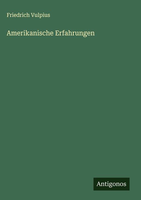 Friedrich Vulpius: Amerikanische Erfahrungen, Buch