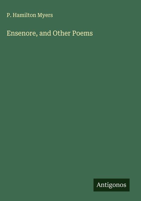 P. Hamilton Myers: Ensenore, and Other Poems, Buch