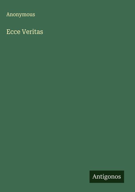 Anonymous: Ecce Veritas, Buch