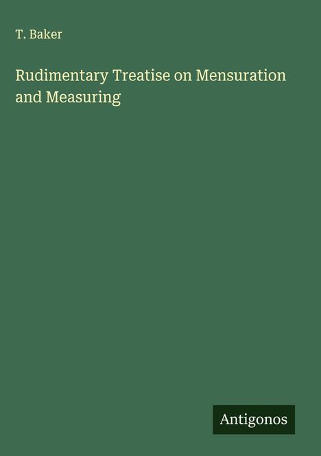 T. Baker: Rudimentary Treatise on Mensuration and Measuring, Buch