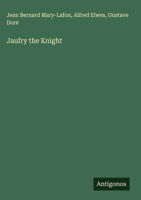 Jean Bernard Mary-Lafon: Jaufry the Knight, Buch