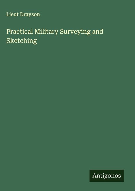 Lieut Drayson: Practical Military Surveying and Sketching, Buch