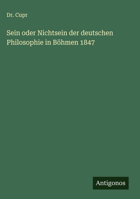 Cupr: Sein oder Nichtsein der deutschen Philosophie in Böhmen 1847, Buch