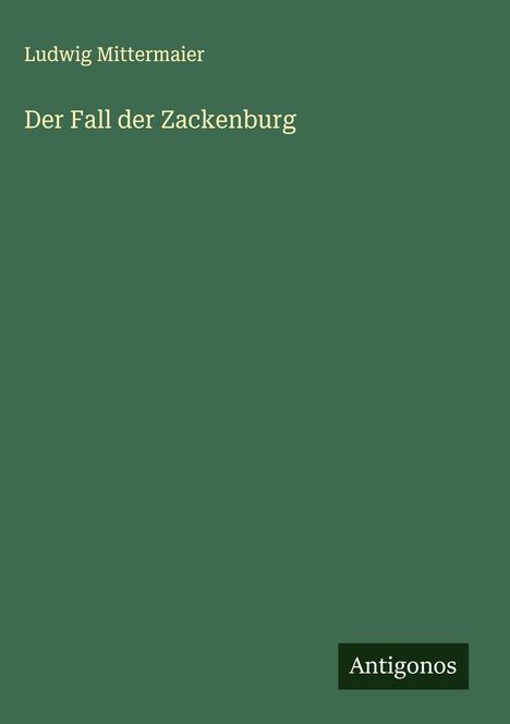 Ludwig Mittermaier: Der Fall der Zackenburg, Buch