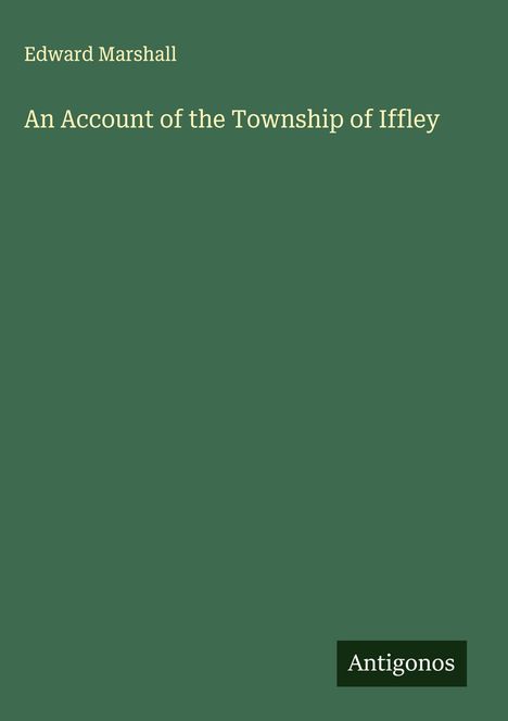 Edward Marshall: An Account of the Township of Iffley, Buch