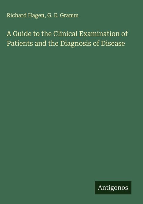 Richard Hagen: A Guide to the Clinical Examination of Patients and the Diagnosis of Disease, Buch