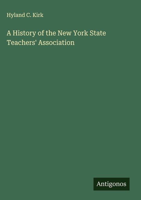 Hyland C. Kirk: A History of the New York State Teachers' Association, Buch