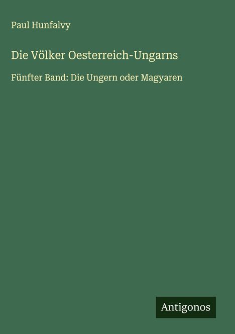 Paul Hunfalvy: Die Völker Oesterreich-Ungarns, Buch