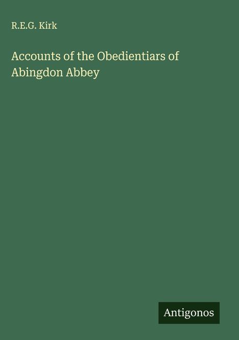 R. E. G. Kirk: Accounts of the Obedientiars of Abingdon Abbey, Buch