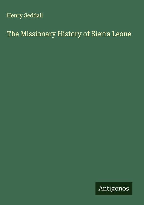 Henry Seddall: The Missionary History of Sierra Leone, Buch