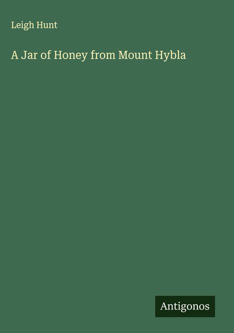 Leigh Hunt: A Jar of Honey from Mount Hybla, Buch