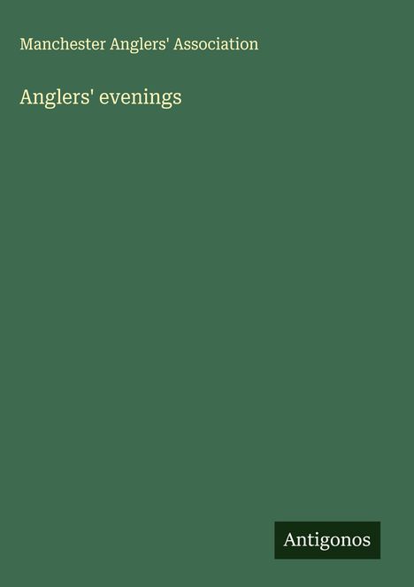 Manchester Anglers' Association: Anglers' evenings, Buch