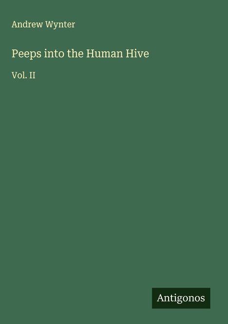 Andrew Wynter: Peeps into the Human Hive, Buch