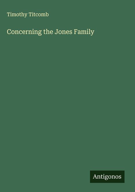 Timothy Titcomb: Concerning the Jones Family, Buch