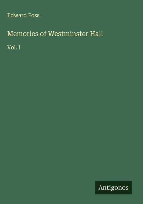 Edward Foss: Memories of Westminster Hall, Buch