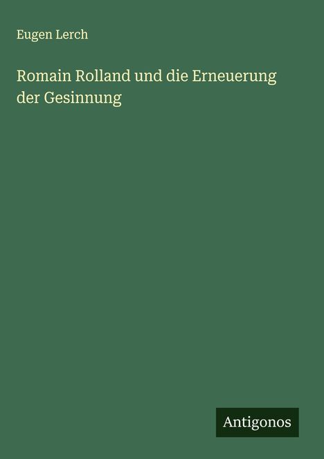 Eugen Lerch: Romain Rolland und die Erneuerung der Gesinnung, Buch