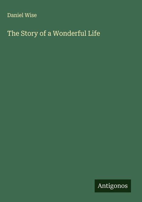 Daniel Wise: The Story of a Wonderful Life, Buch