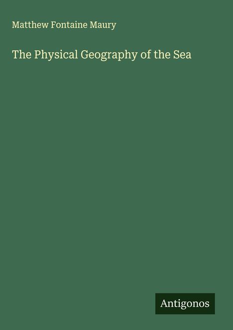 Matthew Fontaine Maury: The Physical Geography of the Sea, Buch