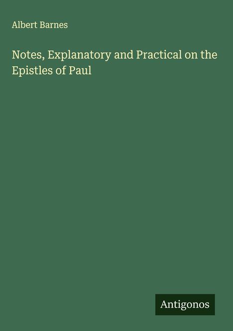 Albert Barnes: Notes, Explanatory and Practical on the Epistles of Paul, Buch