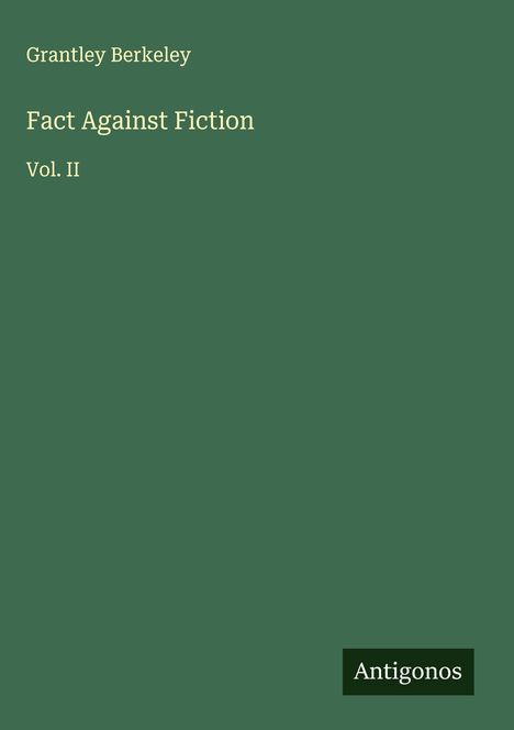 Grantley Berkeley: Fact Against Fiction, Buch