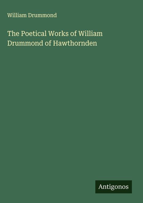 William Drummond: The Poetical Works of William Drummond of Hawthornden, Buch