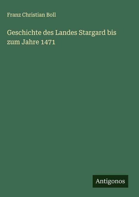 Franz Christian Boll: Geschichte des Landes Stargard bis zum Jahre 1471, Buch