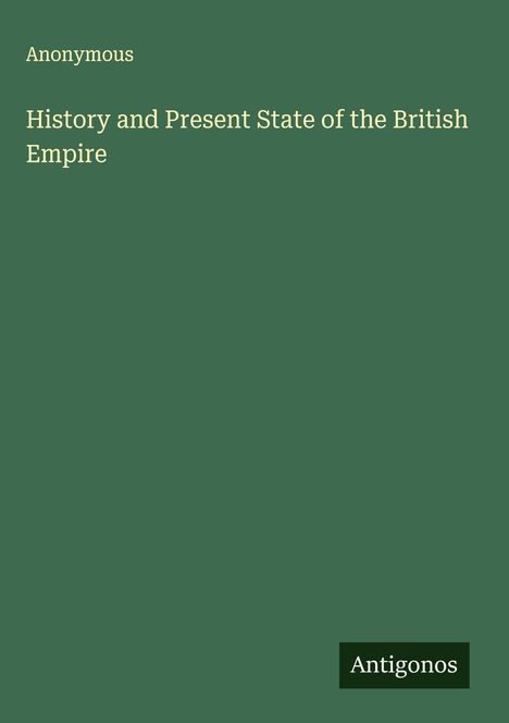 Anonymous: History and Present State of the British Empire, Buch