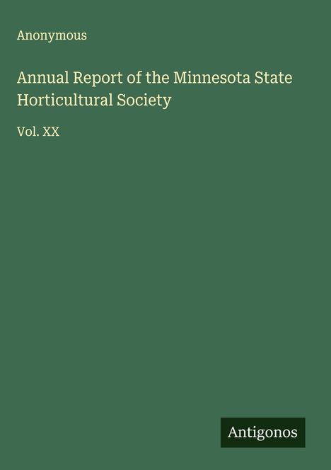 Anonymous: Annual Report of the Minnesota State Horticultural Society, Buch