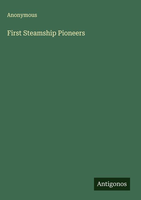 Anonymous: First Steamship Pioneers, Buch