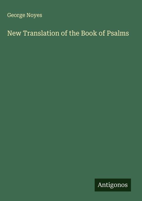George Noyes: New Translation of the Book of Psalms, Buch