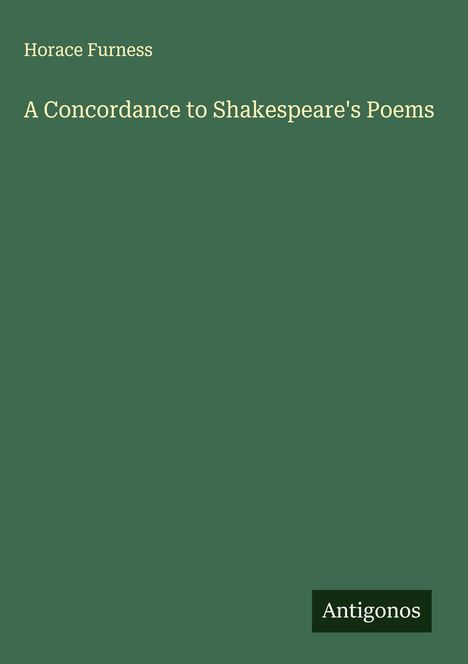 Horace Furness: A Concordance to Shakespeare's Poems, Buch