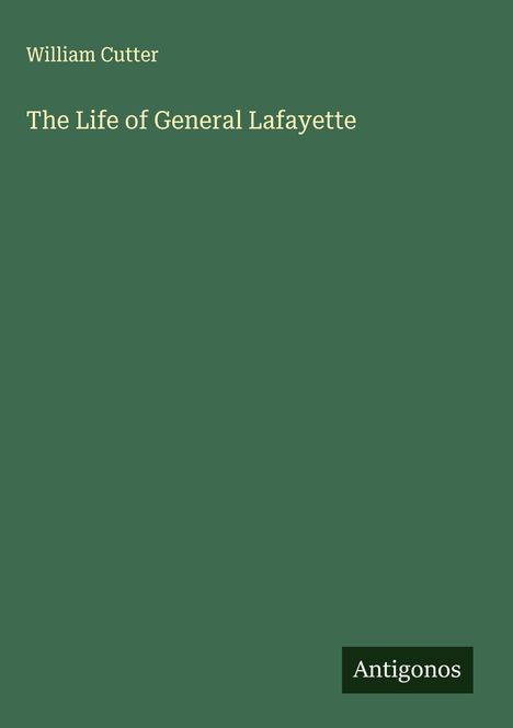 William Cutter: The Life of General Lafayette, Buch